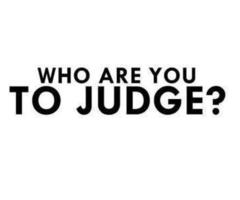quien eres para juzgar a las personas 